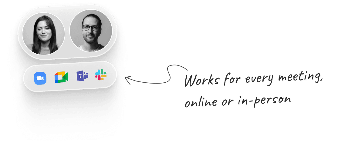 Works for every meeting, online or in-person
